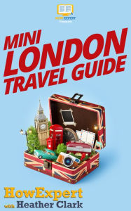 Title: Mini London Travel Guide Kindle, Author: HowExpert
