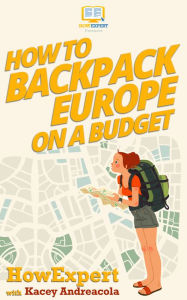 Title: How to Backpack Europe on a Budget, Author: HowExpert