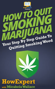 Title: How to Quit Smoking Marijuana, Author: HowExpert