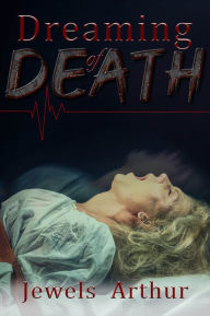 Title: Dreaming of Death, Author: Jewels Arthur