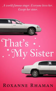 Title: That's My Sister, Author: Roxanne Rhaman