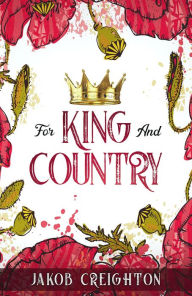 Title: For King and Country, Author: Jakob Creighton