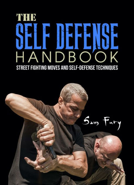 The Self-Defense Handbook: The Best Street Fighting Moves and Self ...