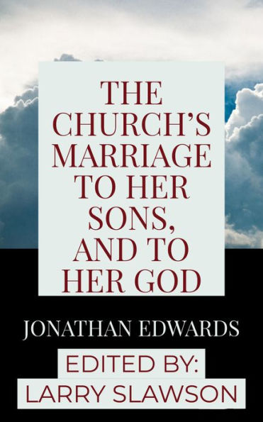 The Church's Marriage to Her Sons, and to Her God