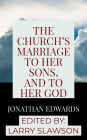 The Church's Marriage to Her Sons, and to Her God