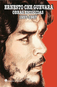 Title: Ernesto Che Guevara. Obras Escogidas 1957-1967. Tomo I, Author: Ernesto Che Guevara de la Serna