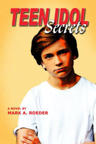Title: Teen Idol Secrets, Author: Mark Roeder