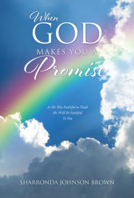 Title: When God Makes You a Promise, Author: Sharronda Johnson Brown