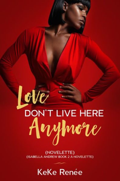 Love Don't Live Here Anymore Isabella andrew book 2: A Vacation Workplace African American Romance