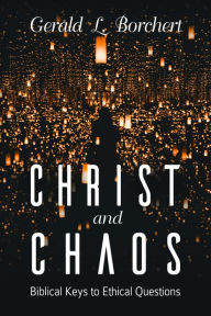 Title: Christ and Chaos, Author: Gerald L. Borchert