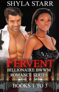 Title: Fervent Billionaire BWWM Romance Series - Books 1 to 3, Author: Shyla Starr