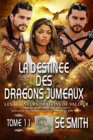 Title: La destinee des dragons jumeaux, Author: S. E. Smith