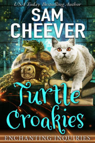 Title: Turtle Croakies: A Magical Cozy Mystery With Talking Animals, Author: Sam Cheever