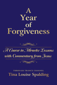 Title: A Year of Forgiveness, Author: Tina Louise Spalding