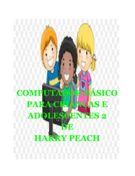 Title: COMPUTADOR BASICO PARA CRIANCAS E ADOLESCENTES 2, Author: Oladele Daniel