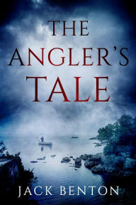 Title: The Angler's Tale, Author: Jack Benton