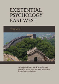 Title: Existential Psychology East-West (Volume 2), Author: Louis Hoffman