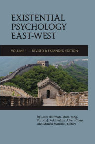 Title: Existential Psychology East-West (Volume 1 - Revised and Expanded Edition), Author: Louis Hoffman