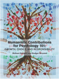 Title: Humanistic Contributions for Psychology 101, Author: Richard Bargdill