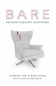 Title: Bare: Psychotherapy Stripped, Author: Jacqueline Simon Gunn