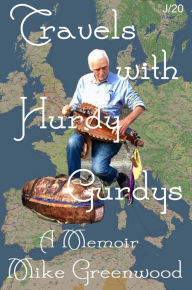 Title: Travels with Hurdy Gurdys, Author: Mike Greenwood