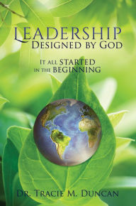 Title: Leadership Designed by God, Author: Dr. Tracie M. Duncan