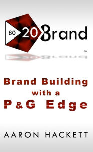 Title: 80/20 Brand, Author: Aaron Hackett