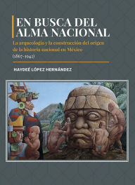 Title: En busca del alma nacional, Author: Haydee Lopez Hernandez