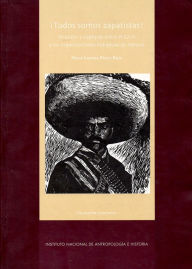 Title: Todos somos zapatistas!, Author: Maya  Lorena Perez Ruiz