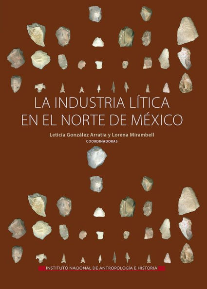 La industria litica en el norte de Mexico