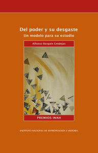Title: Del poder y su desgaste., Author: Alfonso Barquin Cendejas