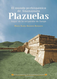 Title: El mundo prehispanico de Guanajuato, Author: Maria Elena Aramoni Burguete