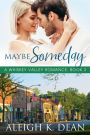 Maybe Someday (A Whiskey Valley Romance, Book 3)