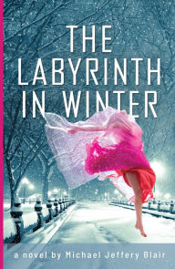 Title: The Labyrinth in Winter, Author: Michael Jeffery Blair