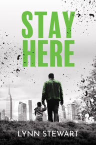 Title: Stay Here, Author: Lynn Stewart