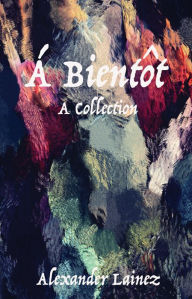 Title: A Bientot, Author: Alexander Lainez