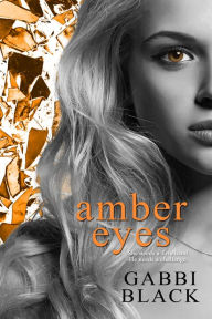 Title: Amber Eyes, Author: Gabbi Black