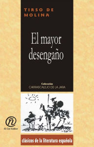 Title: El mayor desengano, Author: Tirso de Molina
