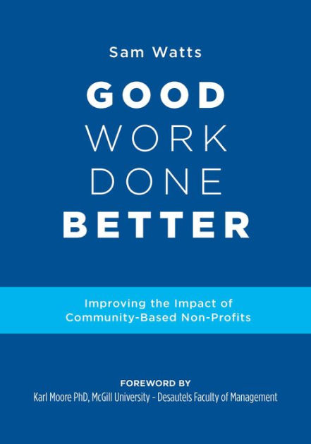 Good Work Done Better by Sam Watts | eBook | Barnes & Noble®