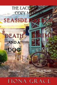 Title: A Lacey Doyle Cozy Mystery Bundle: Death and a Dog (#2) and Crime in the Cafe (#3), Author: Fiona Grace