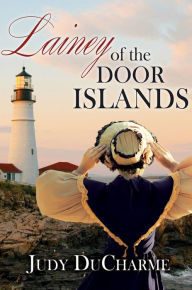 Title: Lainey of the Door Islands, Author: Judy Ducharme