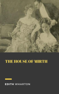 Title: The House of Mirth, Author: Edith Wharton