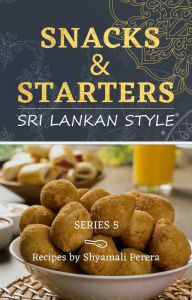 Title: Snacks & Starters, Author: Shyamali Perera