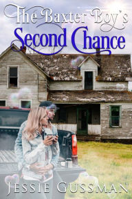 Title: The Baxter Boy's Second Chance (Baxter Boys Book 4) Small Town Romance, Author: Jessie Gussman