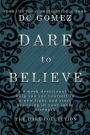Dare to Believe: A 4 week devotional to help you see yourself in a new light and start believing in your inner strength.