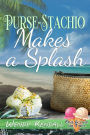 Purse-Stachio Makes a Splash