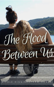 Title: The Flood Between Us, Author: Nicole Higginbotham-Hogue