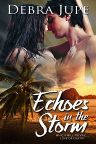 Title: Echoes in the Storm, Author: Debra Jupe