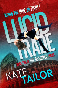 Title: Lucid Trade, Author: Kate Tailor