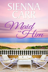 Title: Maid for Him, Author: Sienna Carr